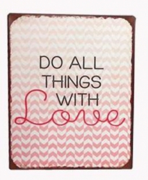 Sinal Do all things with love